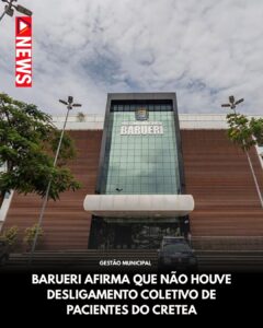 Prefeitura de Barueri afirma que não houve alta em massa de crianças atendidas pelo CRETEA após repercussão sobre atendimentos.